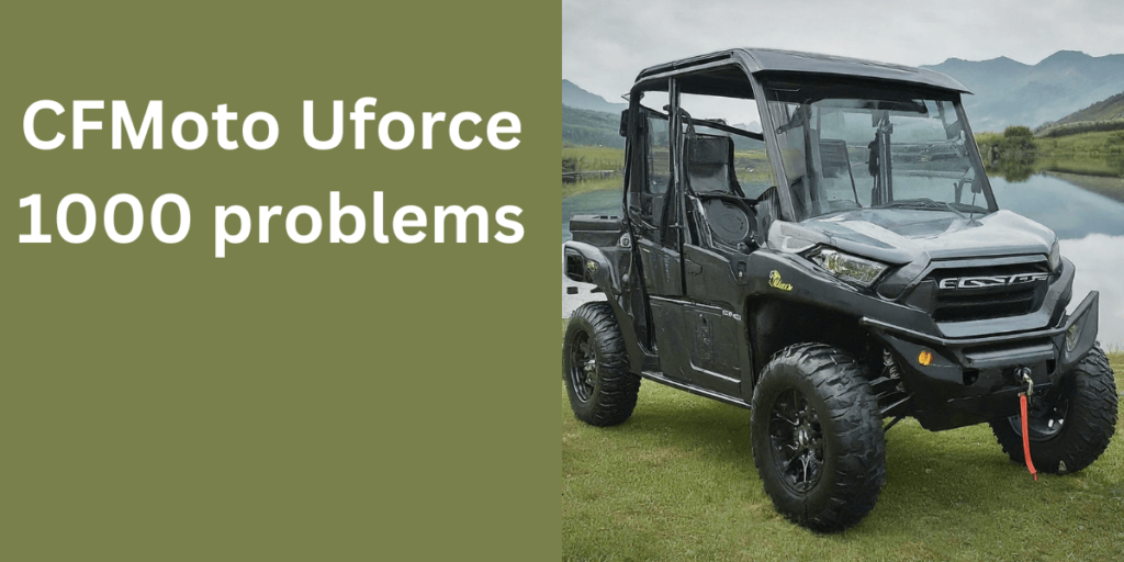 CFMoto Uforce 1000 problems