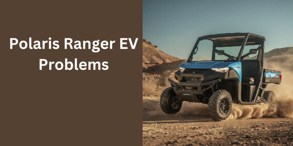 Polaris Ranger EV problems