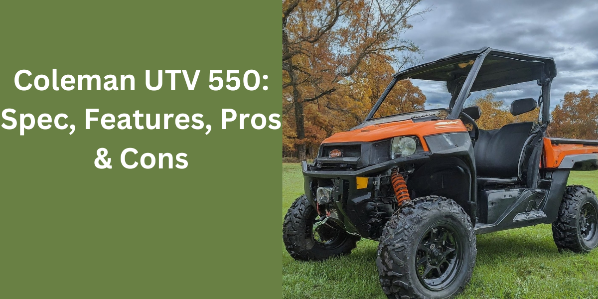 Coleman Utv 550: Spec, Features, Pros & Cons - Offroad Official