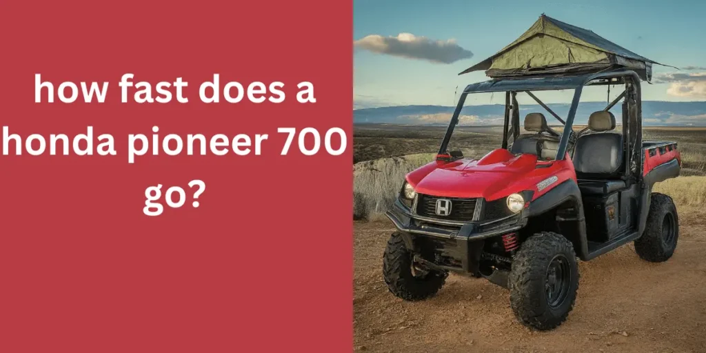 how fast does a Honda Pioneer 700 go