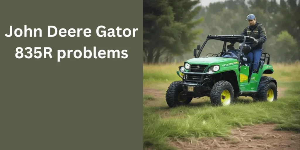 John Deere Gator 835R problems