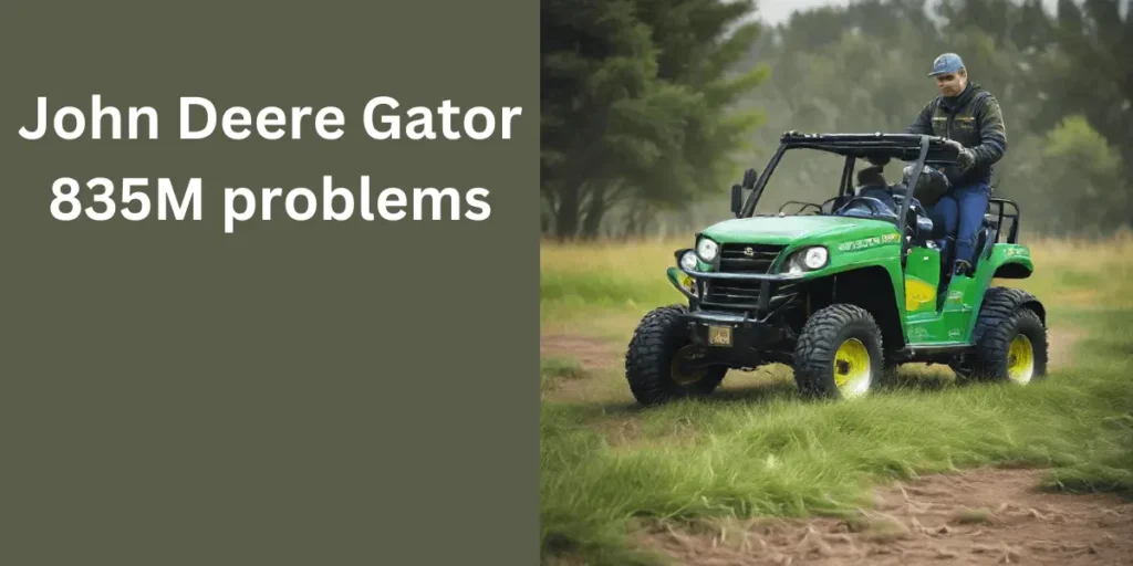 John Deere Gator 835M Problems